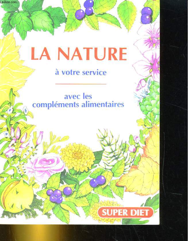 LA NATURE A VOTRE SERVICE AVEC LES COMPLEMENTS ALIMENTAIRE