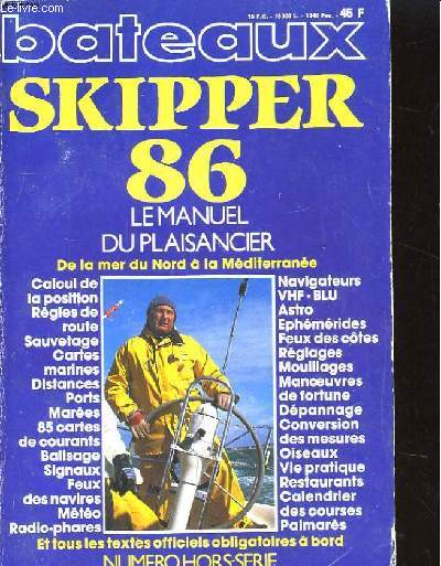 BATEAUX SKIPPER 86. LE MANUEL DU PLAISANCIER DE LA MER DU NORD A LA MEDITERRANEE. NUMERO HORS-SERIE