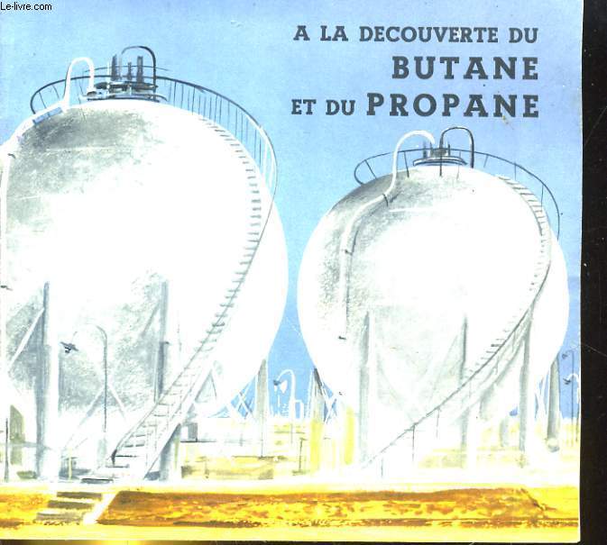 A LA DECOUVERTE DU BUTANE ET DU PROPANE