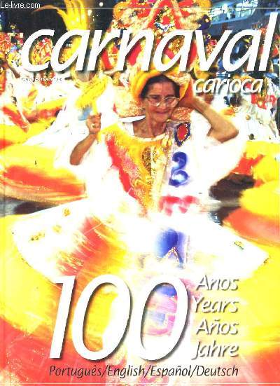 CARNAVAL CARIOCA. 100 ANOS