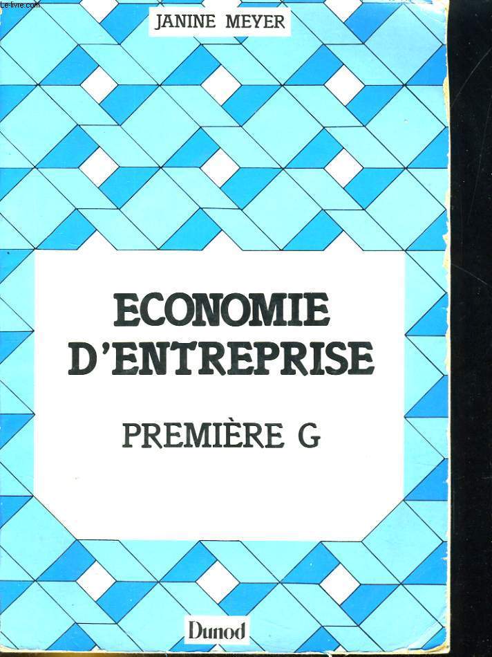 ECONOMIE D'ENTREPRISE. PREMIERE G