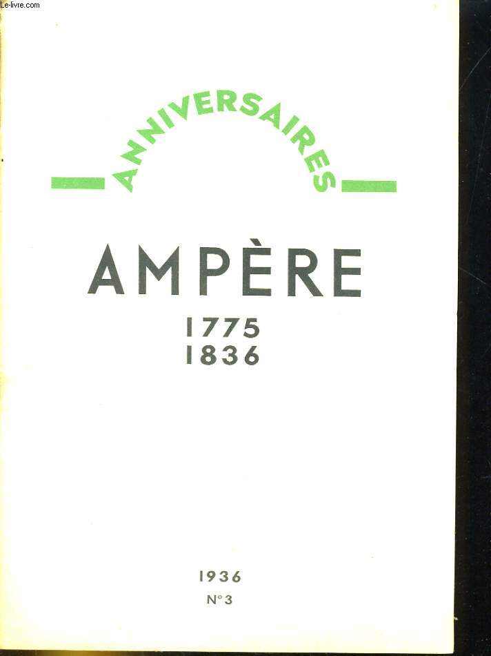 ANNIVERSAIRES, REVUE BI-MENSUELLE N3 - AMPERE (1775-1836)