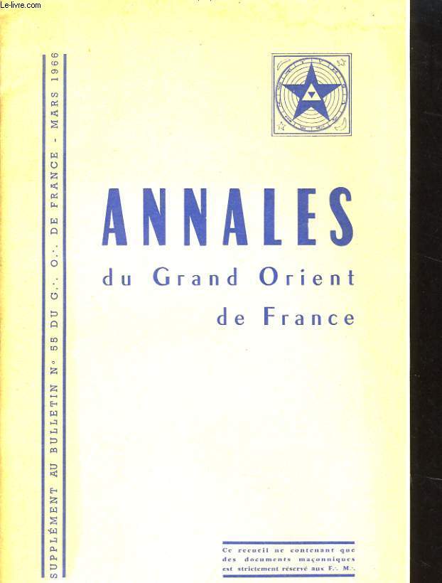 ANNALES DU GRAND ORIENT DE FRANCE - SUPPLEMENT AU BULLETIN N55