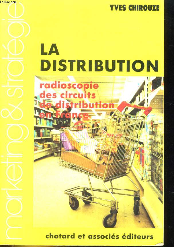 LA DISTRIBUTION. radioscopie des ciruits de distribution en France