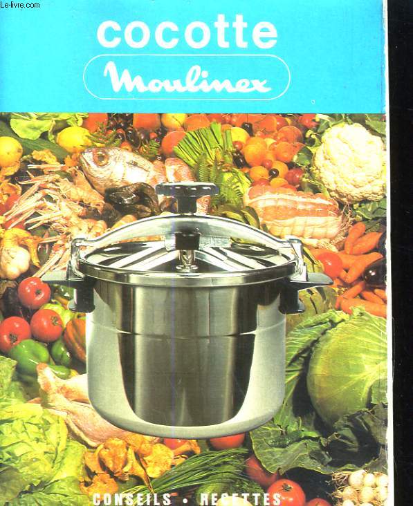 COCOTTE MOULINEX - CONSEILS ET RECETTES