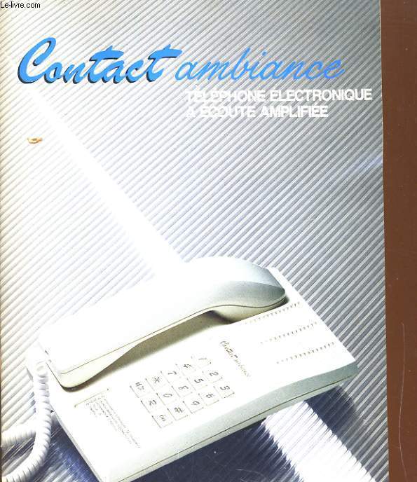 CONTACT AMBIANCE, TELEPHONE ELECTRONIQUE A ECOUTE AMPLIFIEE