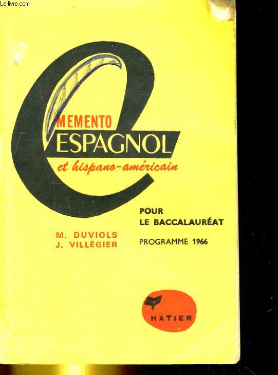 MEMENTO ESPAGNOL ET HISPANO-AMERICAIN POUR LA BACCALAUREAT PROGRAMME 1966