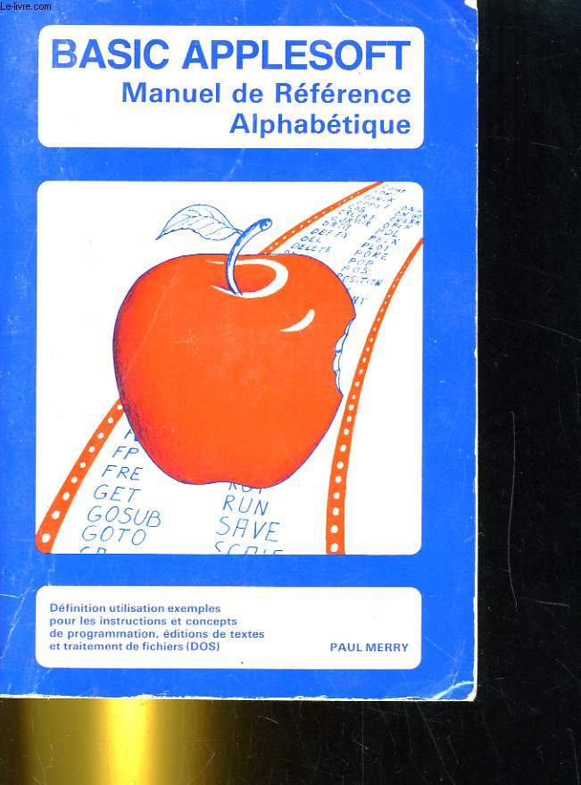 BASIC APPLESOFT, MANUEL DE REFERENCE ALPHABETIQUE