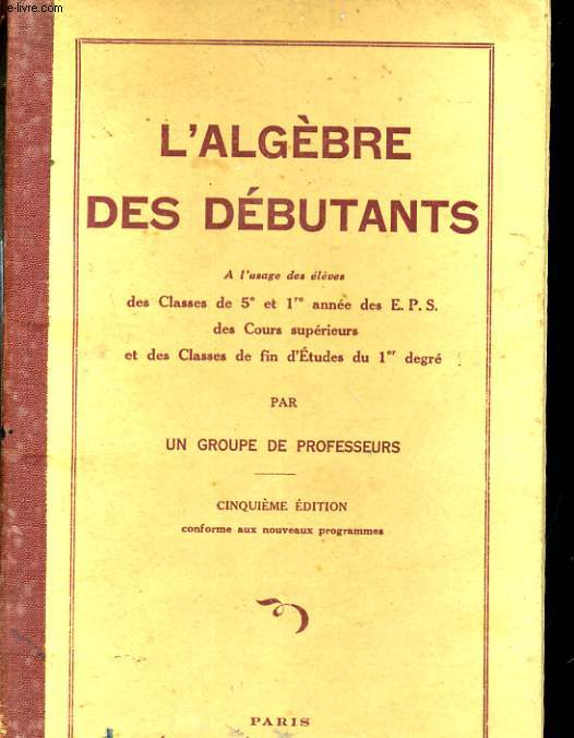 L'ALBERGRE DES DEBUTANTS, A L'USAGE DES ELEVES DES CLASSES DE 5e ET 1re ANNEE DES E.P.S. DES COURS SUPERIEURS ET DES CLASSES DE FIN D'ETUDES DU 1ER DEGRE