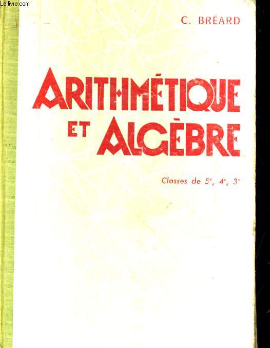 ARITHMETIQUE ET ALGEBRE. CLASSES DE 5e, 4e, 3e