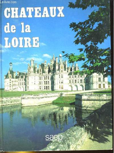 LES CHATEAUX DE LA LOIRE