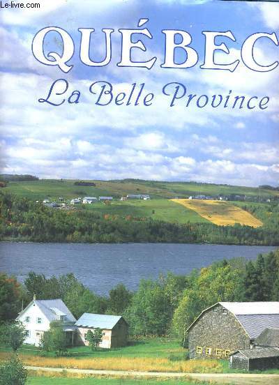 QUEBEC, LA BELLE PROVINCE