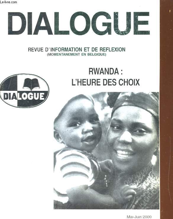 DIALOGUE, REVUE D'INFORMATION ET DE REFLEXION N216 - RWANDA: L'HEURE DES CHOIX
