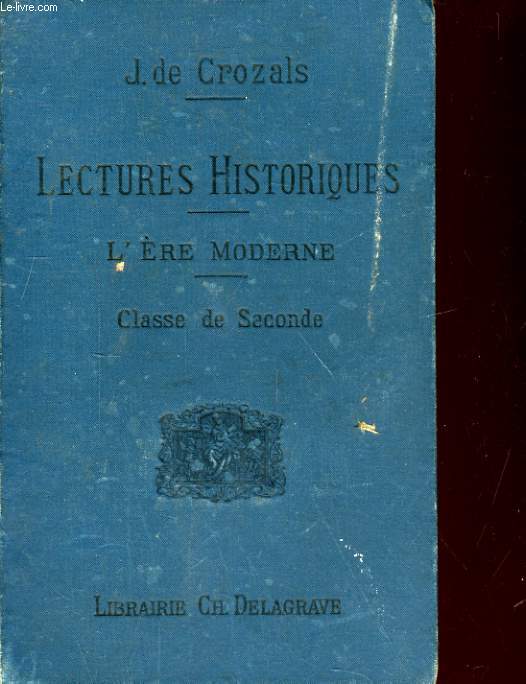 LECTURES HISTORIQUES, POUR LA CLASSE DE SECONDE. L'ERE MODERNE