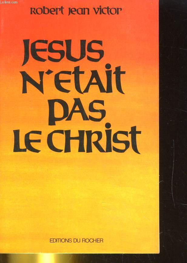 JESUS N'ETAIT PAS LE CHRIST