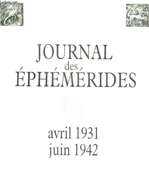 JOURNAL DES EPHEMERIDES - AVRIL 1931, JUIN 1942
