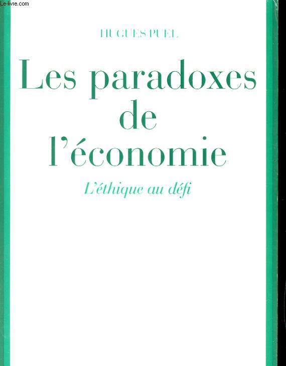 LES PARADOXES DE L'ECONOMIE. L'ETHIQUE AU DEFI