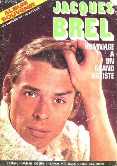 ALBUM SOURVENIR, JACQUES BREL. HOMMAGE A UN GRAND ARTISTE - SUPPLEMENT 