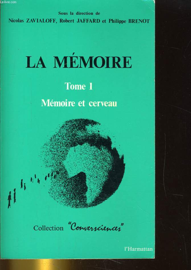 LA MEMOIRE. TOME 1: MEMOIRE ET CERVEAU