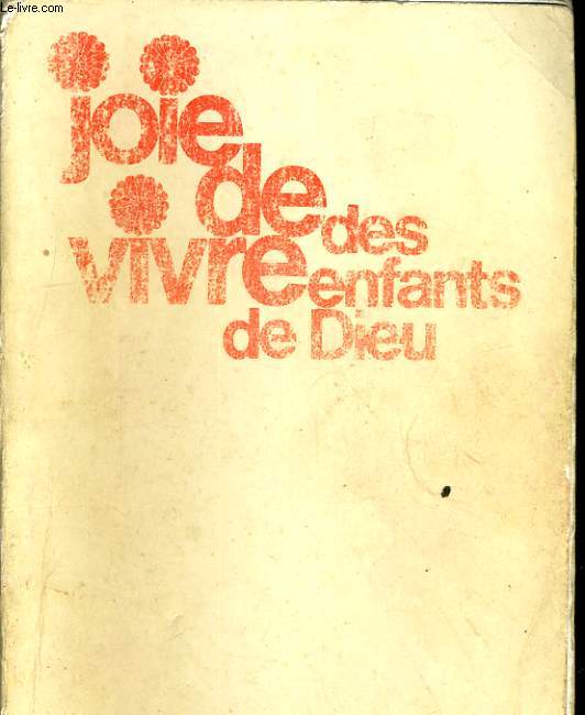 JOIE DE VIVRE DES ENFANTS DE DIEU. PROPOSITIONS POUR UNE EDUCATION DE LA FOI DES JEUNES DE SIXIEME. LIVRE DE L'ANIMATEUR