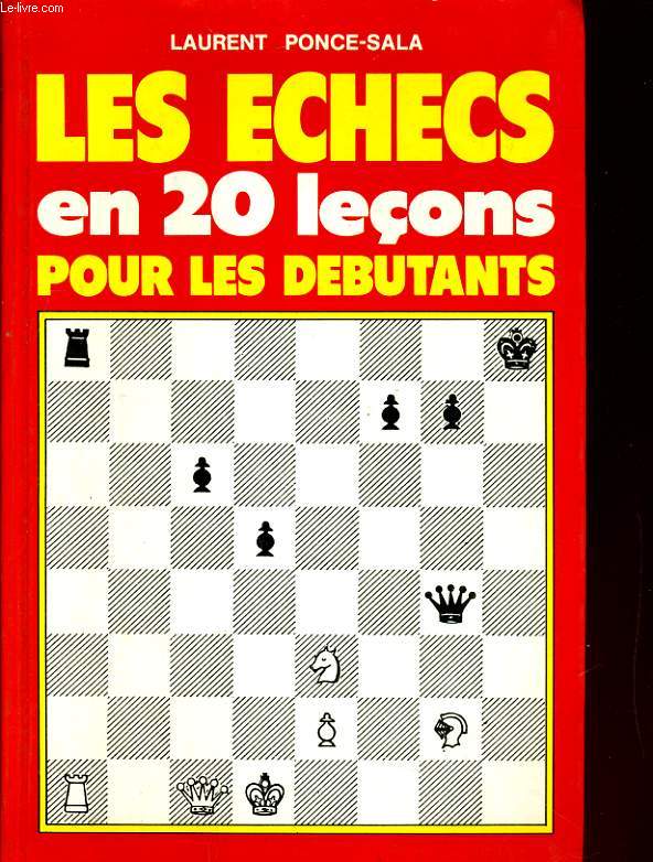 LES ECHECS EN 20 LECONS POUR LES DEBUTANTS