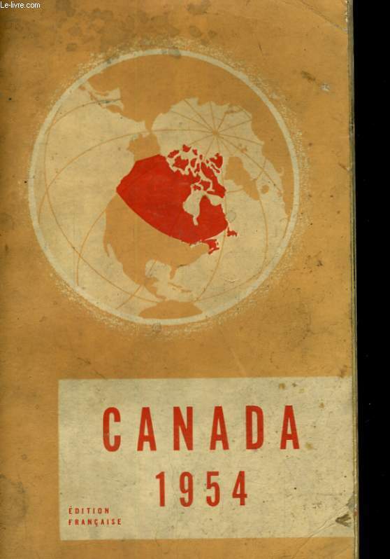 CANADA 1954, REVUE OFFICIELLE DE LA SITUATION ACTUELLE ET DES PROGRES RECENTS