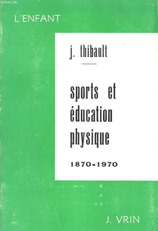SPORTS ET EDUCATION PHYSIQUE 1870-1970