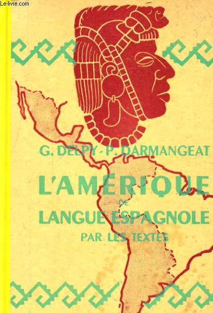 L'AMERIQUE DE LANGUE ESPAGNOLE PAR LES TEXTES