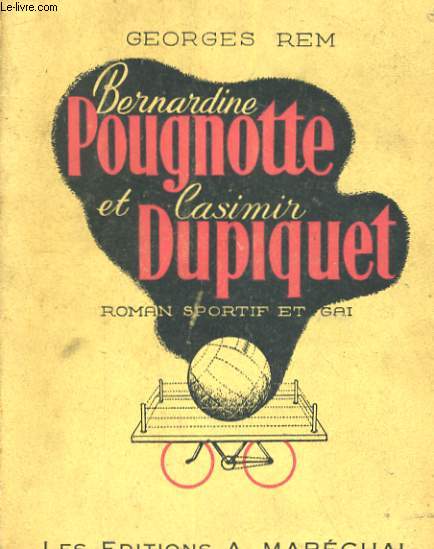 BERNARDINE ET CASIMIR DUPIQUET. ROMAN SPORTIF ET GAI