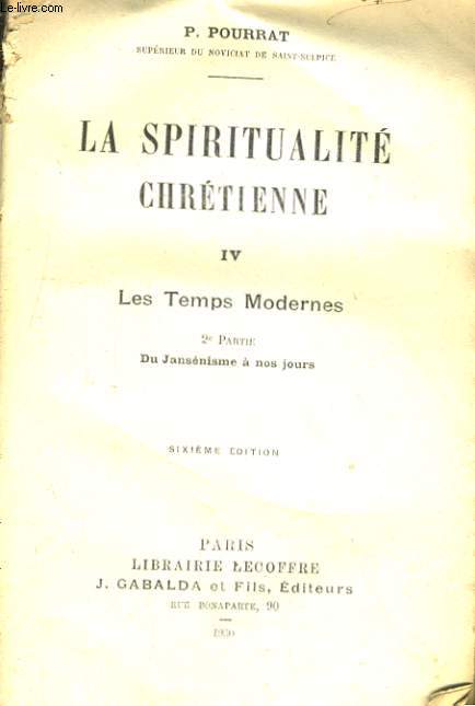 LA SPIRITUALITE CHETIENNE. IV. LES TEMPS MODERNES. 2e PARTIE: DU JANSENISME A NOS JOURS