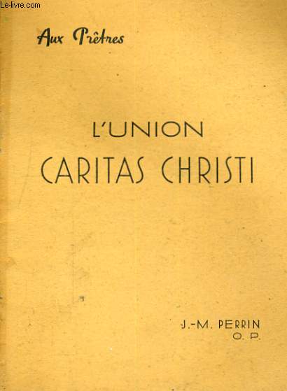 AUX PRETRES. L'UNION CARITAS CHRISTI