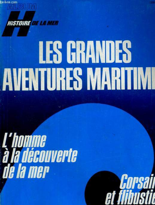 ALBUM HISTOIRE DE LA MER. LES GRANDS AVENTURIERS DE LA MER. 2 NUMEROS: LES GRANDES AVENTURES MARITIMES, CORSAIRES ET FLIBUSTIERS