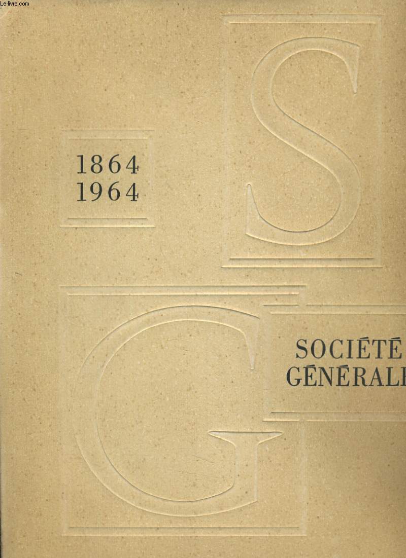 SOCIETE GENERAL. CENTENAIRE 1864/1964
