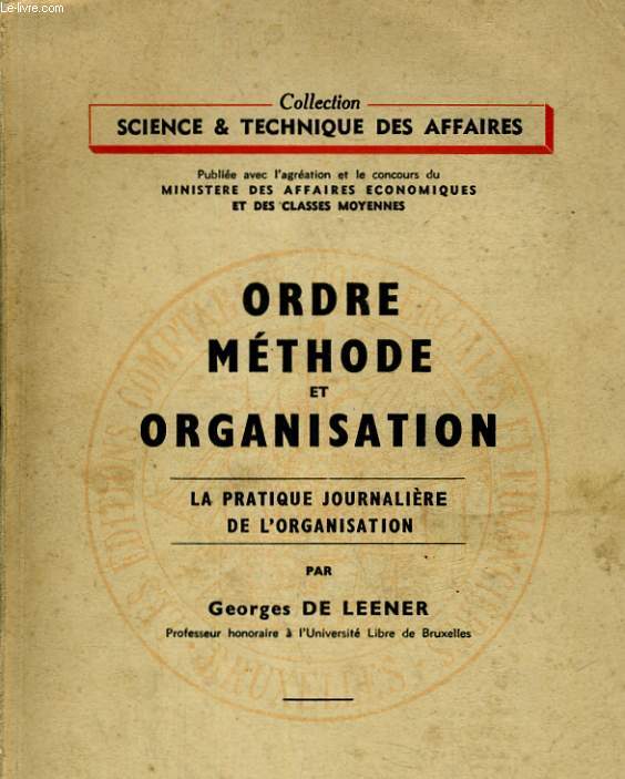 ORDRE METHODE ET ORGANISATION. LA PRATIQUE JOURNALIERE DE L'ORGANISATION
