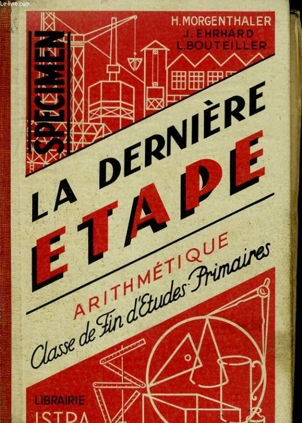 LA DERNIERE ETAPE. ARITHMETIQUE, CLASSE DE FIN D'ETUDES PRIMAIRES