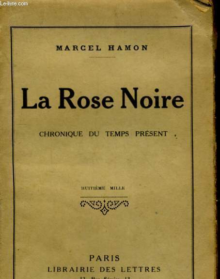 LA ROSE NOIRE. CHRONIQUE DU TEMPS PRESENT