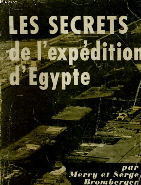 LES SECRETS DE L'EXPEDITION D'EGYPTE