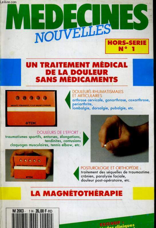 MEDECINES NOUVELLE HORS SERIE N1. LA MAGNETOTHERAPIE - UN TRAITEMENT MEDICAL DE LA DOULEUR SANS MEDICAMENTS.