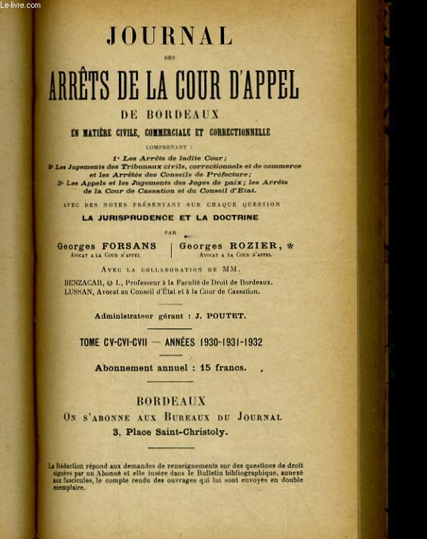JOURNAL DES ARRETS DE LA COURS D'APPEL DE BORDEAUX EN MATIERE CIVILE, COMMERCIALE ET CORRECTIONNELLE. TOME CV-CVI-CVIII - ANNEES 1930-1931-1932