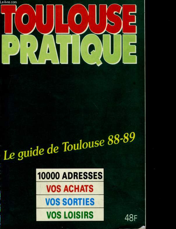 TOULOUSE PRATIQUE, LE GUIDE DE TOULOUSE 88-89.