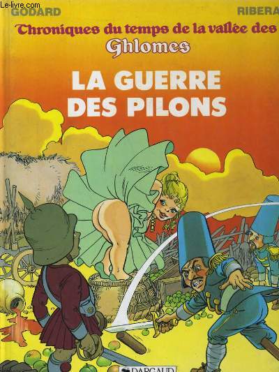 CHRONIQUES DU TEMPS DE LA VALLEE DES GHLOMES. LA GUERRE DES PILONS