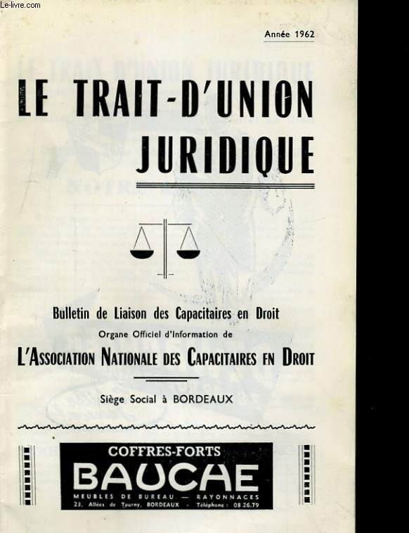 LE TRAIT-D'UNION JURIDIQUE. ANNEE 1962 . BULLETIN DE LIAISON DES CAPACITAIRES EN DROIT