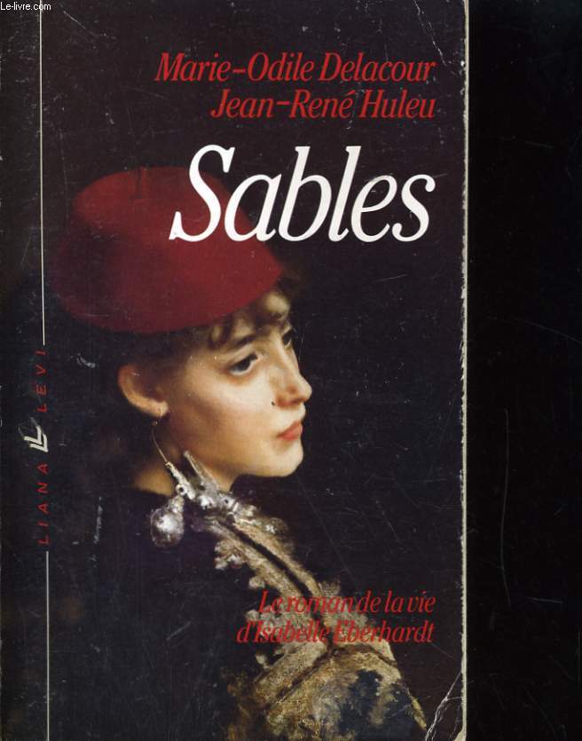 SABLES. LE ROMAN DE LA VIE D'ISABELLE EBERHARDT