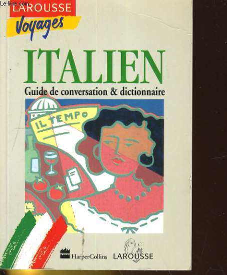 ITALIEN. GUIDE DE CONVERSATION & DICTIONNAIRE