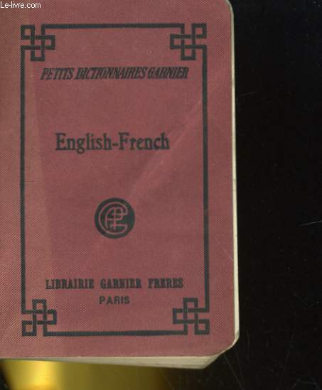 LITTLE DICTIONARY ENGLISH-FRENCH CONTAINING ALL THE USUAL WORDS.