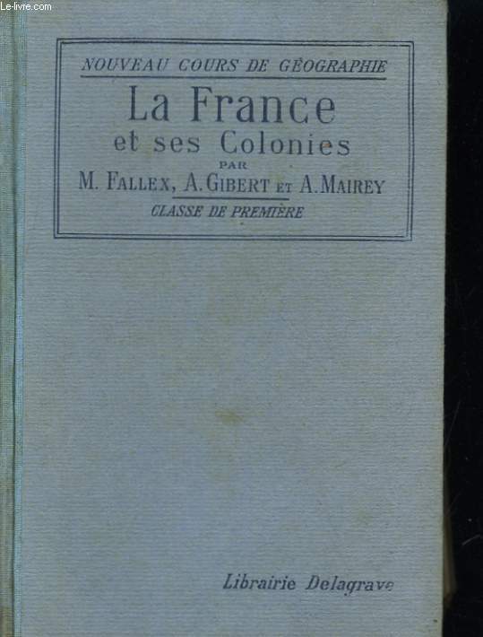 LE FRANCE ET SES COLONIES. NOUVEAU COURS DE GEOGRAPHIE