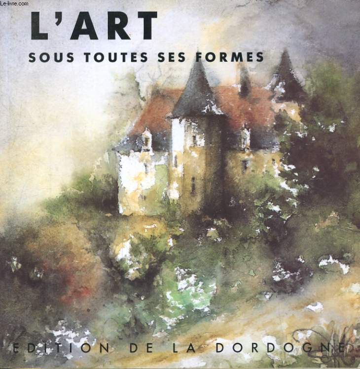 L'ART SOUS TOUTES SES FORMES