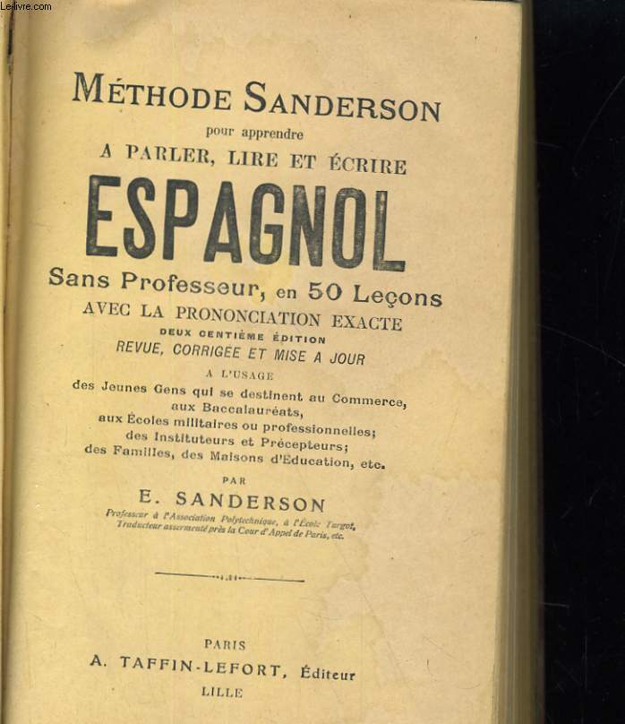 METHODE SANDERSON POUR APPRENDRE A PARLER, LIRE ET ECRIRE ESPAGNOL. SANS PROFESSEURS, EN 50 LECONS. AVEC LA PRONONCIATION EXACTE.