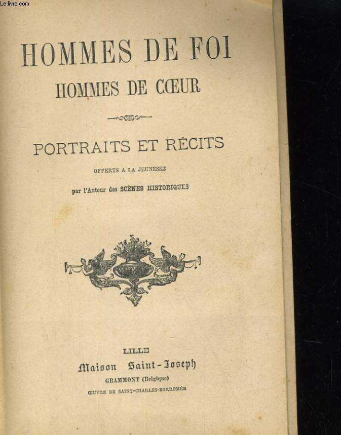 HOMMES DE FOI, HOMMES DE COEURS. PORTRAITS ET RECITS