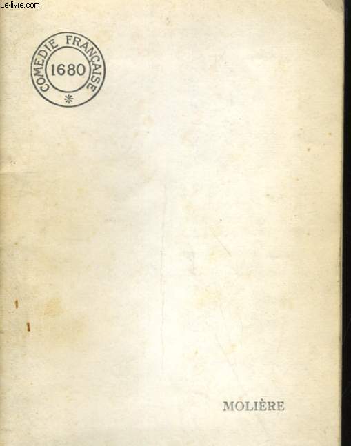 MOLIERE. MONOGRAPHIE ETABLIE PAR SYLVIE, BIBLIOTHECAIRE-ARCHIVISTE DE LA COMEDIE-FRANCAISE